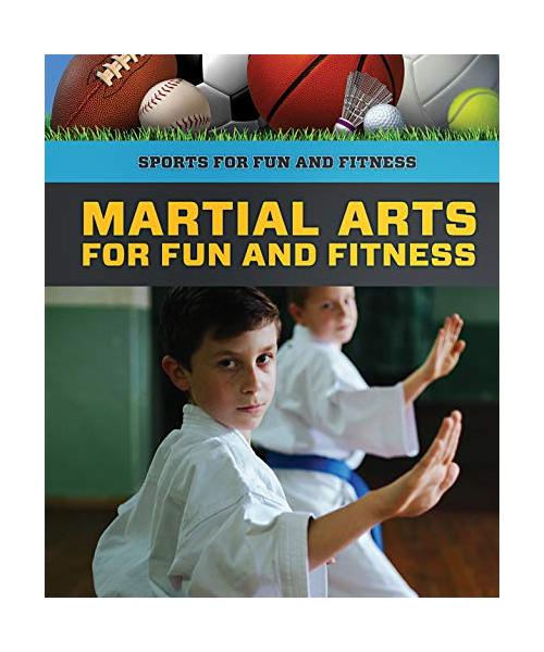 Martial Arts for Fun and Fitness (Sports for Fun and Fitness)