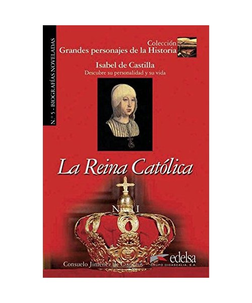 Grandes personajes de la Historia / Isabel de Castilla: La Reina CatÃ³lica