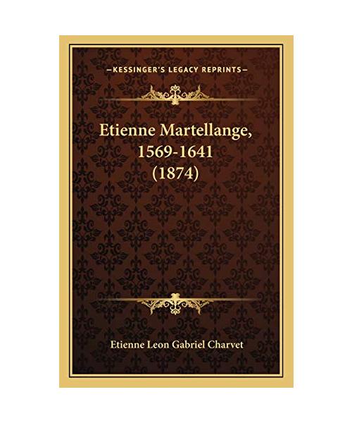 Etienne Martellange, 1569-1641 (1874)