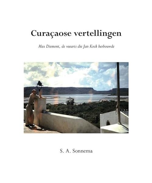 Cura?aose vertellingen: Max Diemont, de veearts die Jan Kock herbouwde