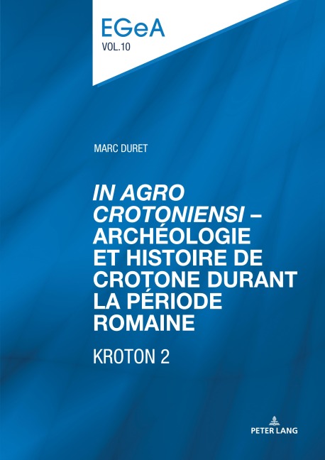'In Agro Crotoniensi' - Archéologie et histoire de Crotone durant la période romaine (3ème siècle av. J.-C. - 6ème siècle apr. J.-C.) - KROTON 2