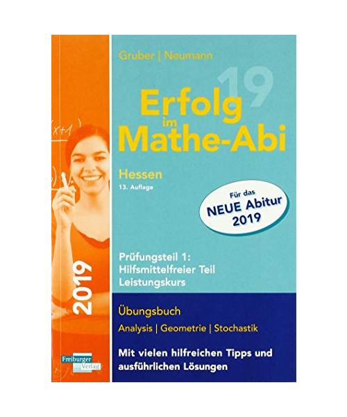 Erfolg im Mathe-Abi 2019 Hessen Leistungskurs Prüfungsteil 1: Hilfsmittelfreier Teil