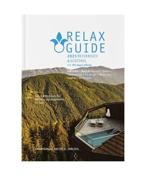 RELAX Guide 2023 Österreich & Südtirol, getestet & bewertet: 1.231 Wellness- und Gesundheitshotels.