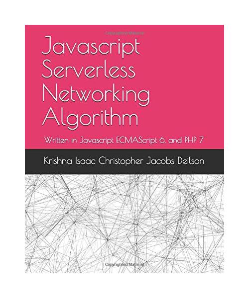 Javascript Serverless Networking Algorithm: Written in Javascript ECMAScript 6, and PHP 7