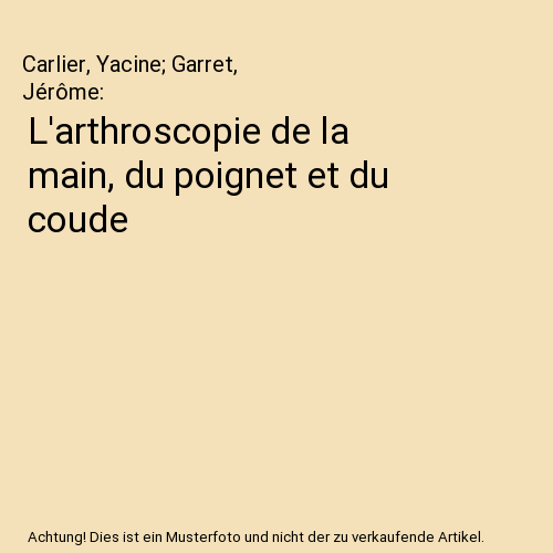 L'arthroscopie de la main, du poignet et du coude
