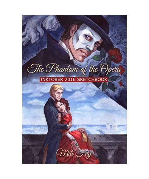 The Phantom of the Opera Inktober 2016 Sketchbook (Mili Fay Art Sketchbook, Band 1)
