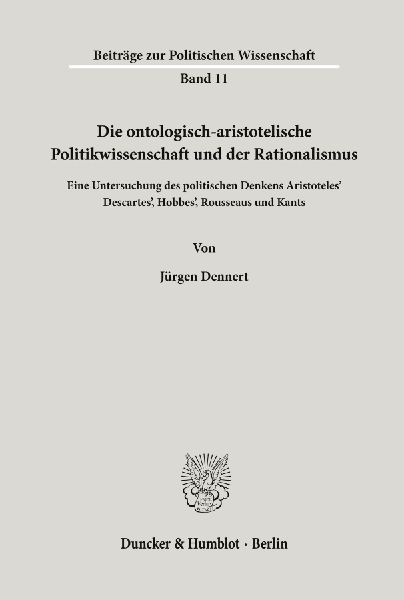 Die ontologisch-aristotelische Politikwissenschaft und der Rationalismus.