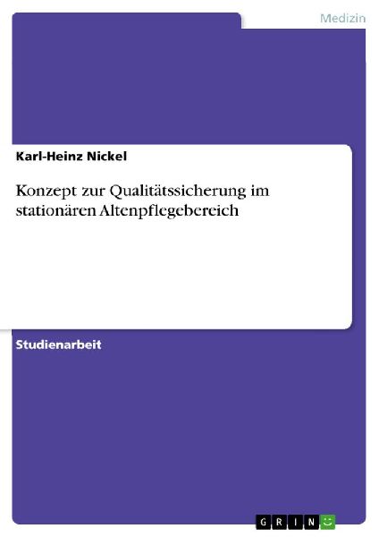 Konzept zur Qualitätssicherung im stationären Altenpflegebereich