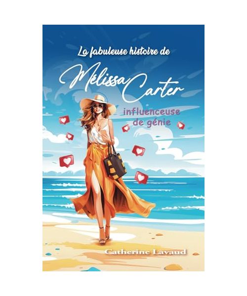 La fabuleuse histoire de Mélissa Carter: Influenceuse de génie