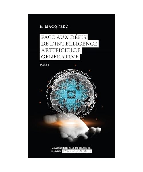 Face aux défis de l’Intelligence artificielle générative: Tome 1