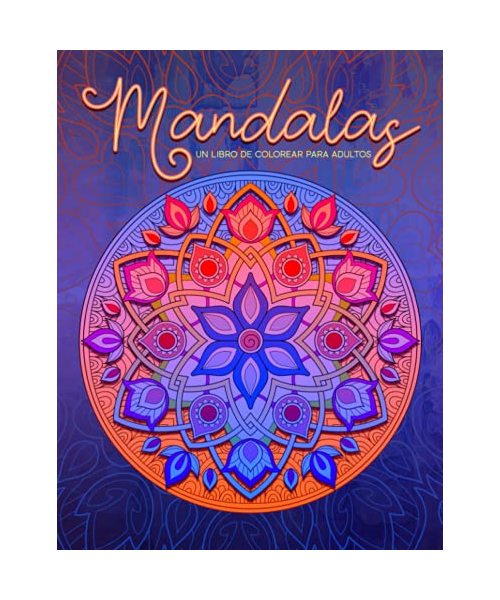 Mandalas - Un libro de colorear para adultos