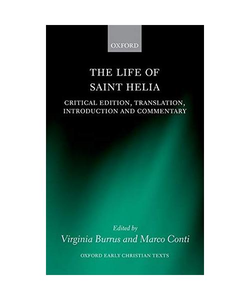 The Life of Saint Helia: Critical Edition, Translation, Introduction, and Commentary