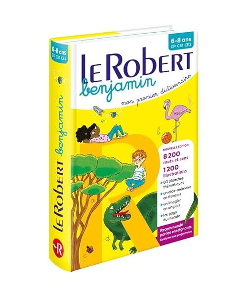 Le Robert Benjamin: First French Dictionary: First French Dictionary for French speaking children CP-CE1 (Dictionnaires Scolaires)