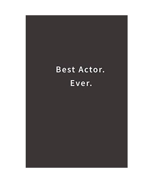 Best Actor. Ever.: Lined notebook