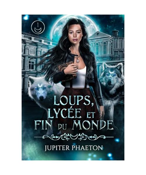 Loups, lycée et fin du monde - Tome 1