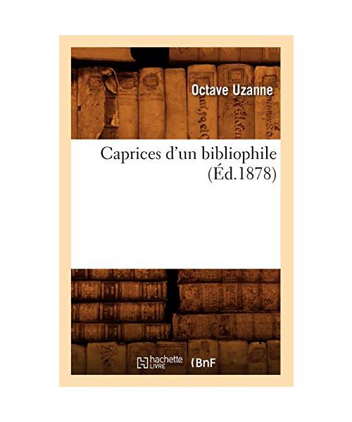 Caprices d'un bibliophile, (Éd.1878)