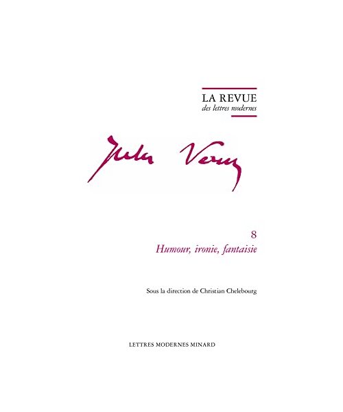 La Revue Des Lettres Modernes: Humour, Ironie, Fantaisie (Jules Verne, 8, Band 8)