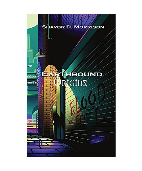 Earthbound Origins...: Bloodfuel