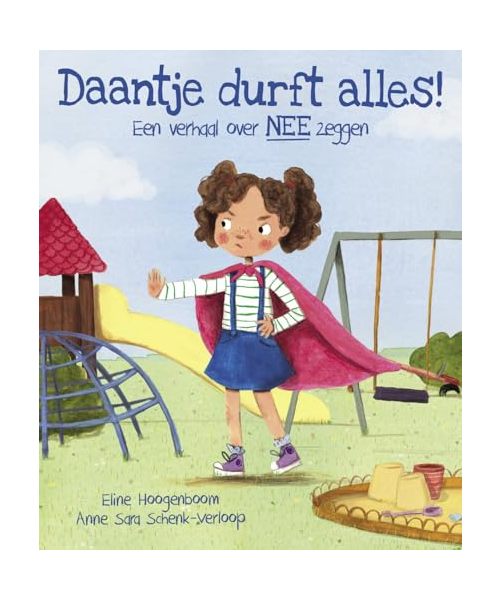 Daantje durft alles!: een verhaal over nee zeggen