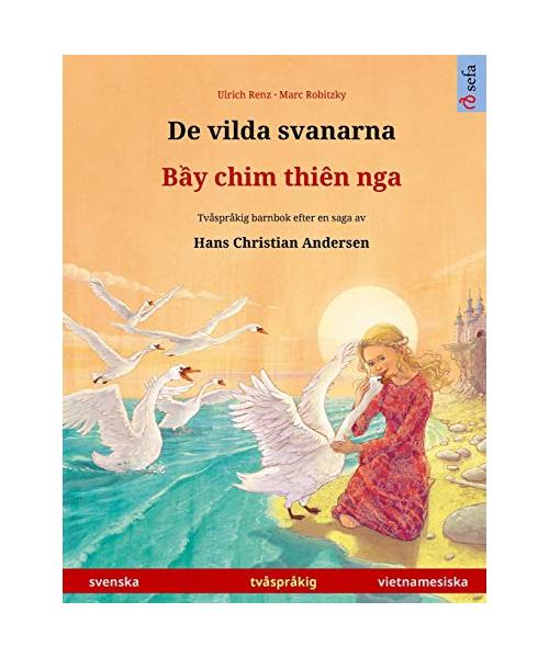 De vilda svanarna - B¿y chim thiên nga (svenska - vietnamesiska)