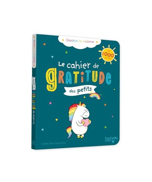 Le cahier de gratitude des petits - Gaston la licorne: + 1000 stickers