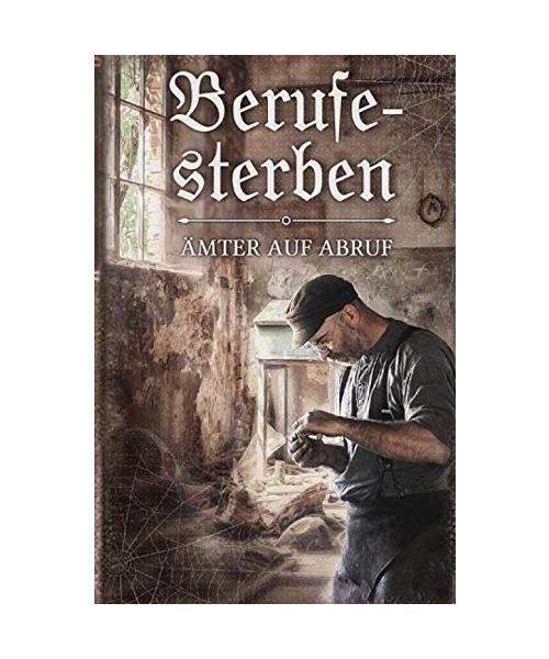 Berufesterben - Ämter auf Abruf