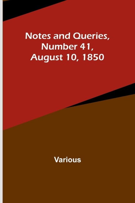 Notes and Queries, Number 41, August 10, 1850