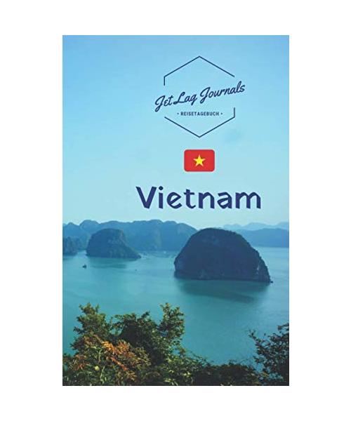 JetLagJournals • Reisetagebuch Vietnam: Erinnerungsbuch zum Ausfüllen | Reisetagebuch zum Selberschreiben für den Vietnam Urlaub