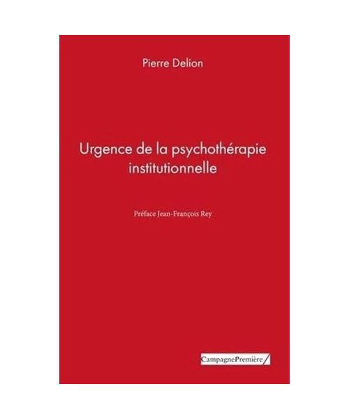 Urgence de la psychothérapie institutionnelle