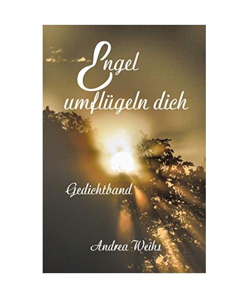 Engel umflügeln dich Gedichtband