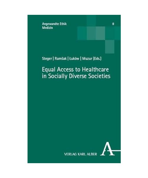 Equal Access to Healthcare in Socially Diverse Societies (Angewandte Ethik: Medizin)