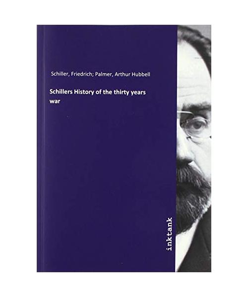 Schillers History of the thirty years war