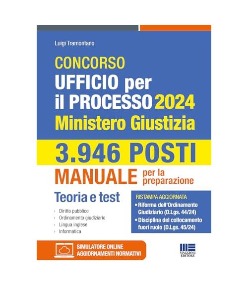 Concorso Ufficio per il processo 2024. 3.946 posti. Ministero Giustizia. Manuale per la preparazione