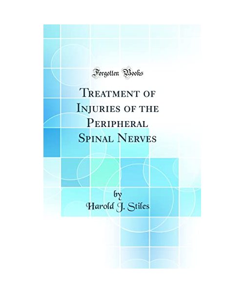 Treatment of Injuries of the Peripheral Spinal Nerves (Classic Reprint)