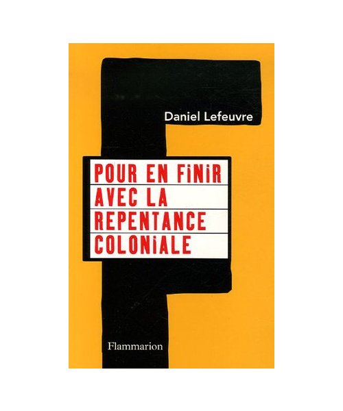 Pour en finir avec la repentance coloniale