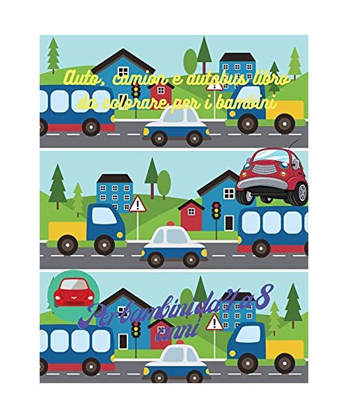 Auto, camion e autobus da colorare per bambini: Libro di disegni di auto, camion e autobus, 50 adorabili disegni di auto, camion e autobus per ragazzi ... libro di attività con auto, camion e autobus