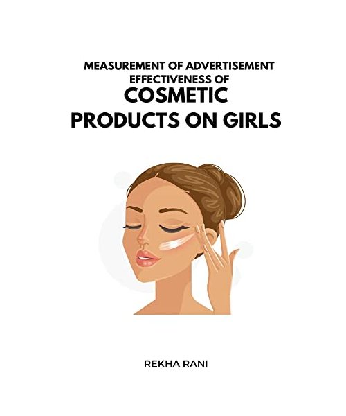 Measurement Of Advertisement Effectiveness Of Cosmetic Products On Girls