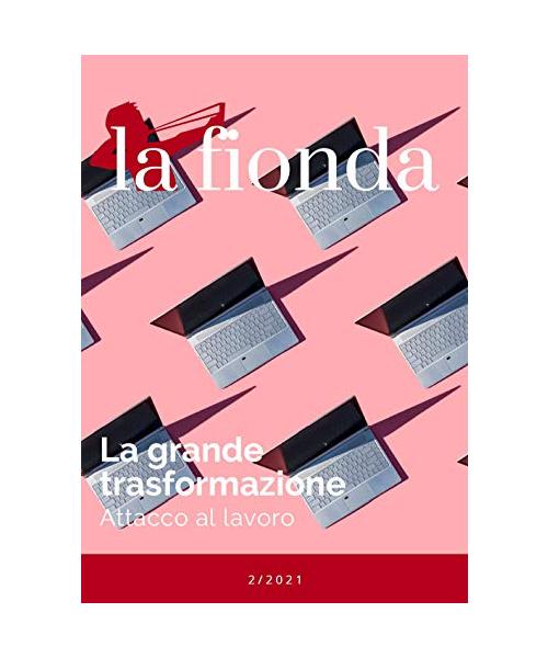 La grande trasformazione. Attacco al lavoro