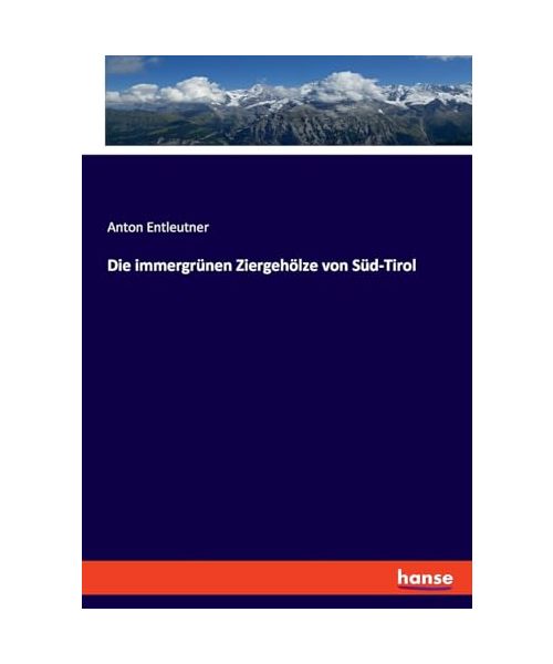 Die immergrünen Ziergehölze von Süd-Tirol