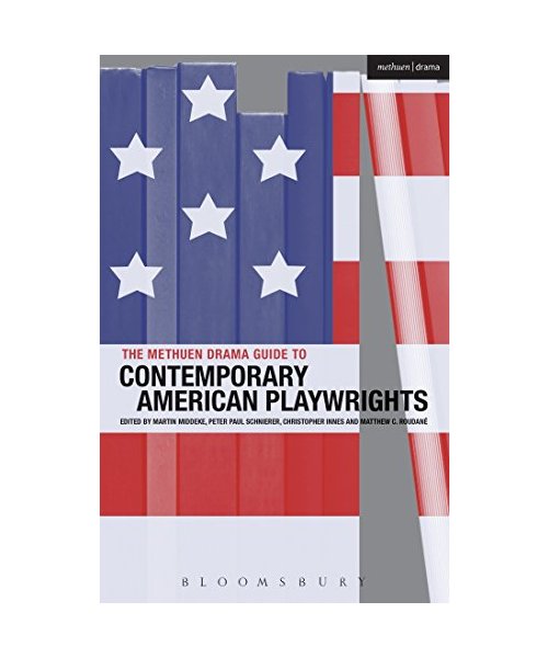 The Methuen Drama Guide to Contemporary American Playwrights