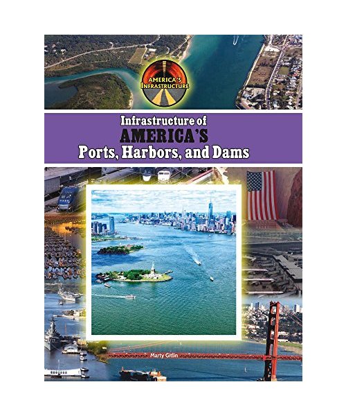Infrastructure of America's Ports, Harbors and Dams