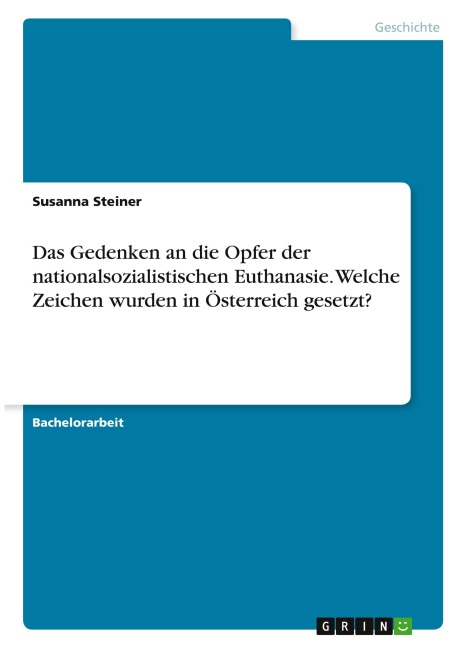 Das Gedenken an die Opfer der nationalsozialistischen Euthanasie. Welche Zeichen wurden in Österreich gesetzt?