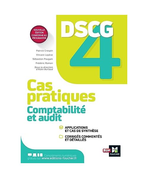 DSCG 4 - Comptabilité et audit - Cas pratiques: Cas pratiques, corrigés