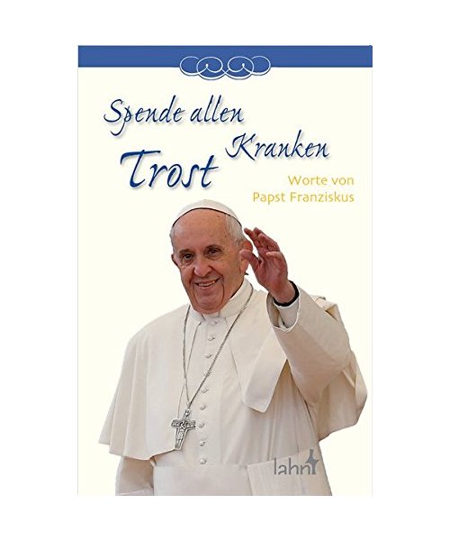 Spende allen Kranken Trost