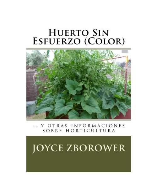 Huerto Sin Esfuerzo (Color): … y otras informaciones sobre horticultura