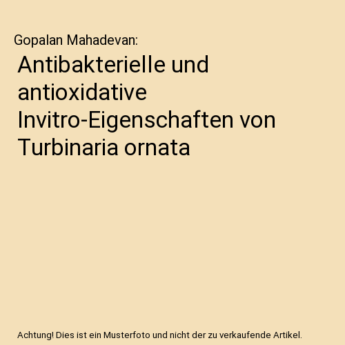 Antibakterielle und antioxidative Invitro-Eigenschaften von Turbinaria ornata