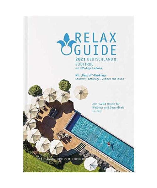RELAX Guide 2021 Deutschland & Südtirol, kritisch getestet: alle Wellness- und Gesundheitshotels.