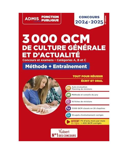 3000 QCM de culture générale et d'actualité - Méthode et entraînement - Catégories A, B et C: Concours 2024-2025