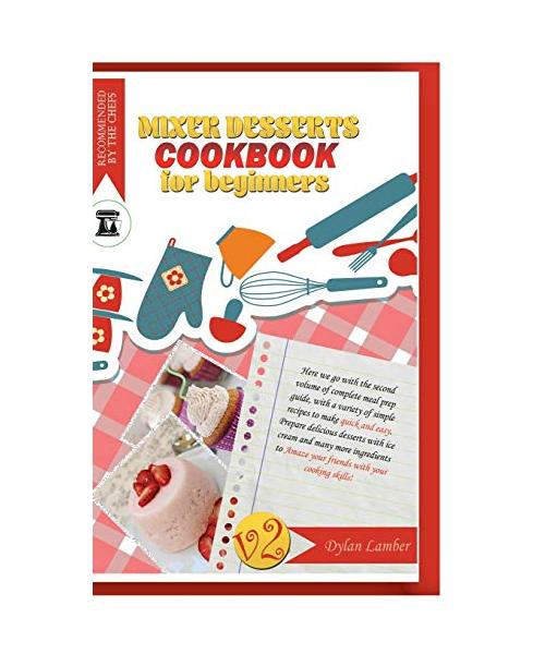 Mixer dessert cookbook for beginners V2