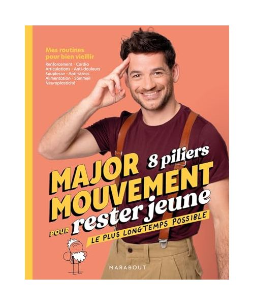 MajorMouvement 8 piliers pour rester jeune le plus longtemps possible: Mes routines pour bien vieillir